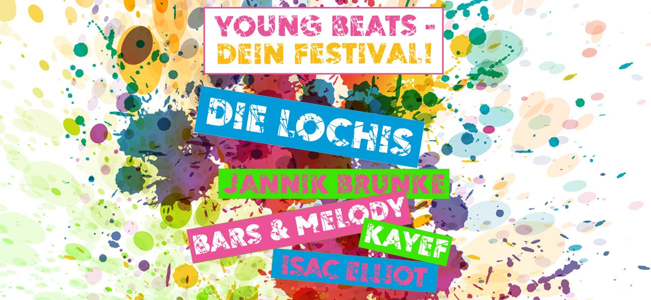 YOUNG BEATS – Dein Festival mit den Lochis, KAYEF, Jannik Brunke, Bars and Melody und Isac Elliot am 24.08.2019