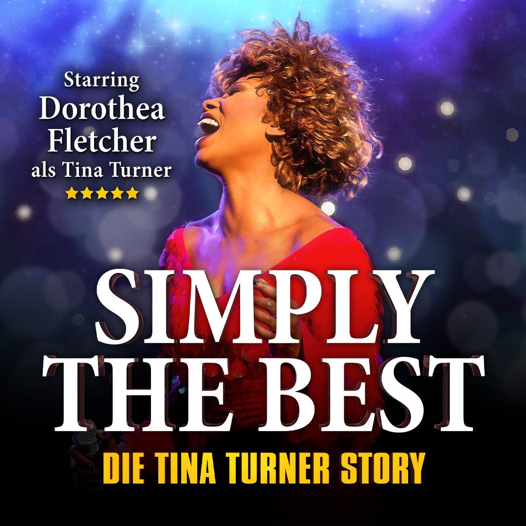SIMPLY THE BEST – Die Tina Turner Story: Neuer Termin am 14.3.2022 (verlegt vom 2.2.2022, urspr. verlegt vom 6.4.2020, 28.4.2021, 29.4.2021)
