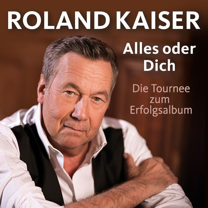 Roland Kaiser  – Alles oder Dich – Die Tournee: der Termin am 7.10.2021 (verlegt vom 26.11.2020) findet nicht statt! Tickets können auf den Termin am 13.11.2021 umgebucht werden!