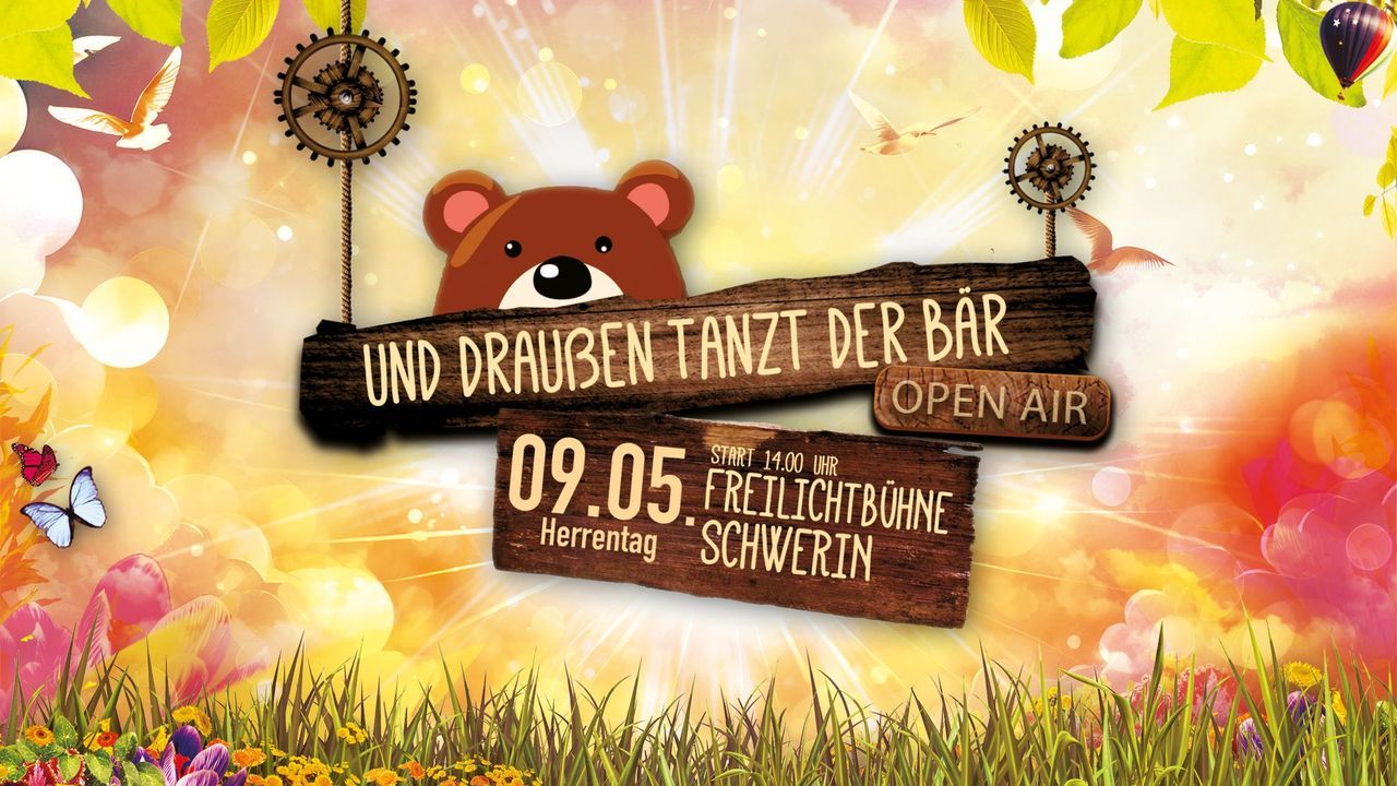 Herrentags Open Air “Und draußen tanzt der Bär” am 09.05.2024 auf der Freilichtbühne Schwerin!
